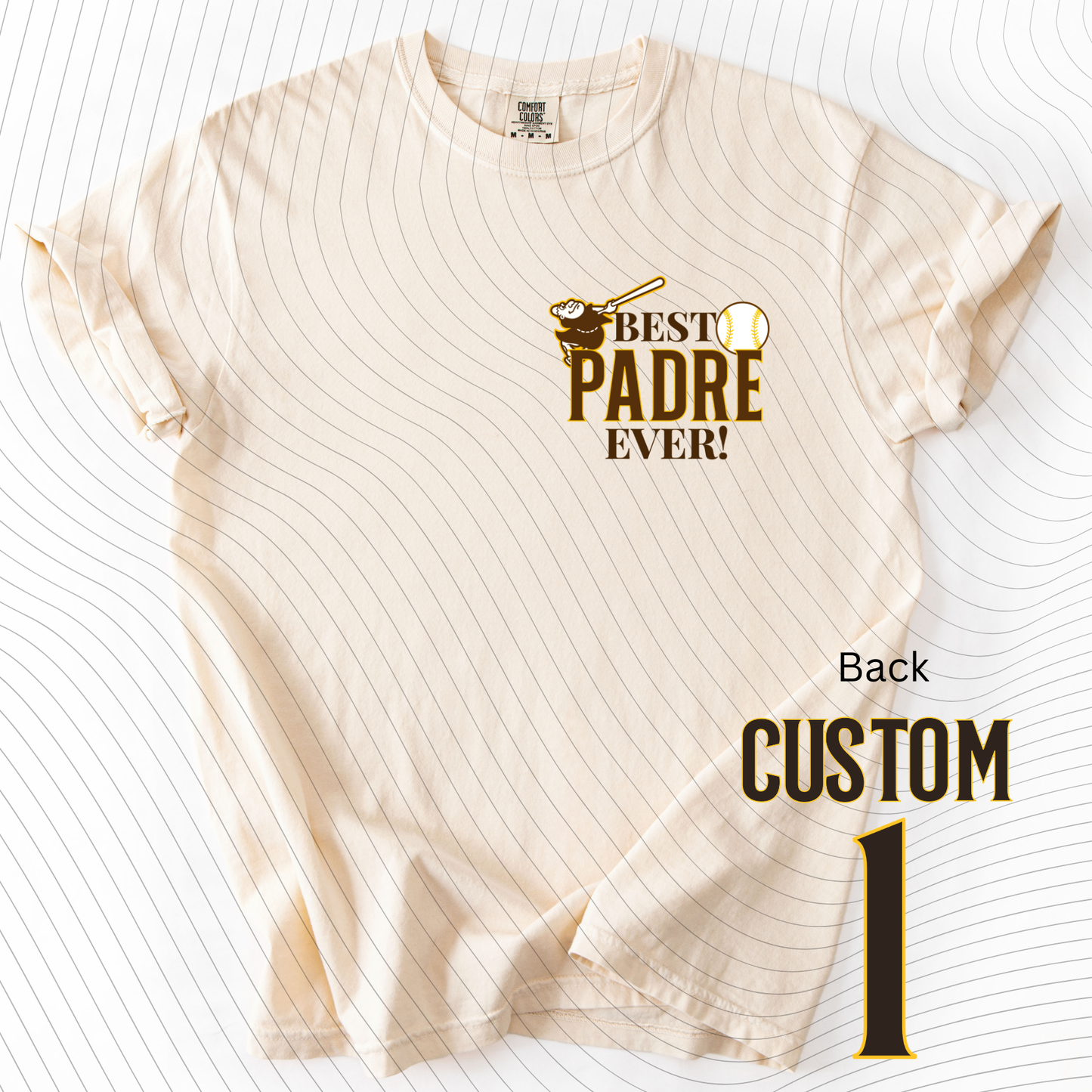 *Pre-Order* Custom Best Padre Ever T-Shirt(Comfort Colors) (Please leave name & number you'd like on the back in notes section at checkout)