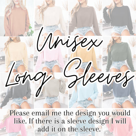 *Pre-Order* Long Sleeves sizes XL-3XL (Comfort Colors) (Please leave design at checkout or email me)